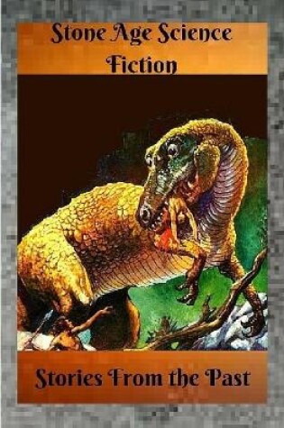 Cover of Stone Age Science Fiction Stories from the Past