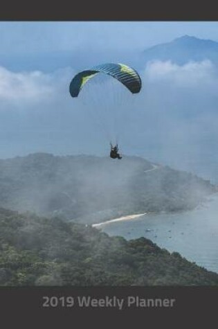 Cover of Plan on It 2019 Weekly Calendar Planner - Paragliding It's All about the View