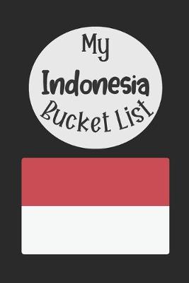 Book cover for My Indonesia Bucket List