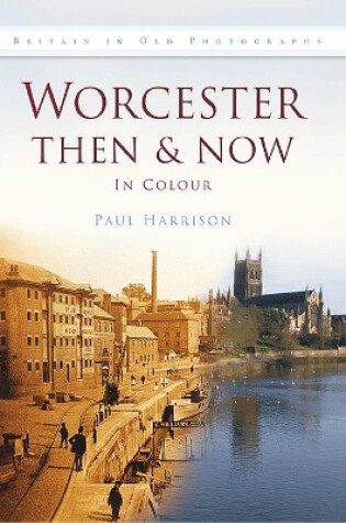 Cover of Worcester Then & Now