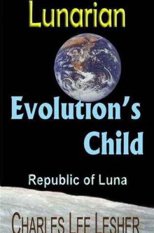 Cover of Evolution's Child - Lunarian (Republic of Luna)