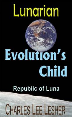 Book cover for Evolution's Child - Lunarian (Republic of Luna)