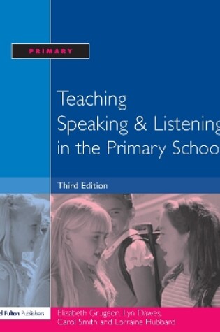 Cover of Teaching Speaking and Listening in the Primary School