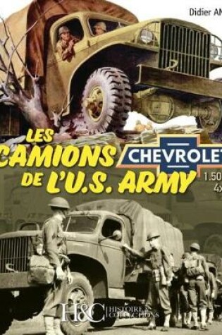 Cover of Les Camions Chevrolet 4x4, 1.5-Ton De l'U.S. Army