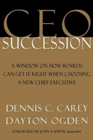 Cover of CEO Succession: A Window on How Boards Can Get It Right When Choosing a New Chief Executive