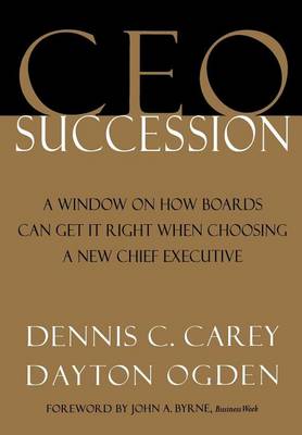 Book cover for CEO Succession: A Window on How Boards Can Get It Right When Choosing a New Chief Executive