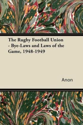 Cover of The Rugby Football Union - Bye-Laws and Laws of the Game, 1948-1949