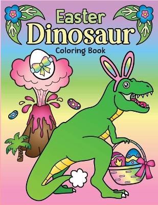 Book cover for Easter Dinosaur Coloring Book