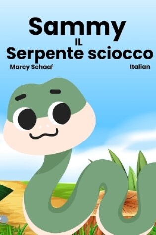 Cover of Sammy IL Serpente sciocco (Italian) Sammy the Silly Snake