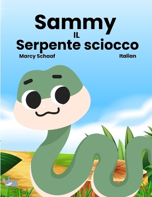 Book cover for Sammy IL Serpente sciocco (Italian) Sammy the Silly Snake