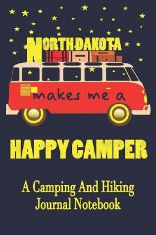 Cover of North Dakota Makes Me A Happy Camper