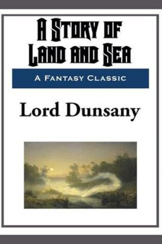 Cover of A Story of Land and Sea