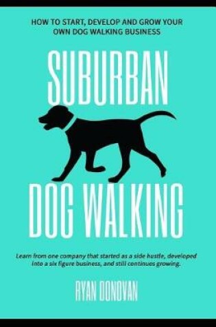 Cover of Suburban Dog Walking