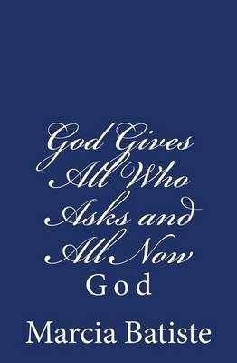 Book cover for God Gives All Who Asks and All Now