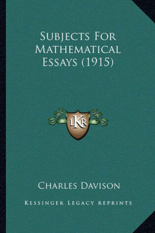Cover of Subjects for Mathematical Essays (1915) Subjects for Mathematical Essays (1915)