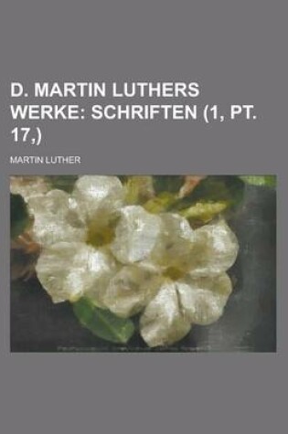 Cover of D. Martin Luthers Werke (1, PT. 17, )
