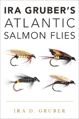 Book cover for Ira Gruber's Atlantic Salmon Flies