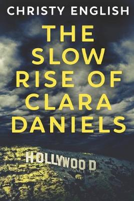 Book cover for The Slow Rise Of Clara Daniels