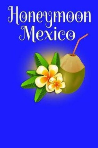 Cover of Honeymoon Mexico