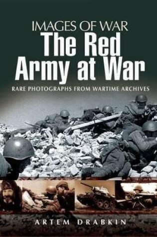 Cover of Red Army at War: Rare Photographs from Wartime Archives