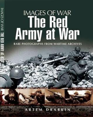 Book cover for Red Army at War: Rare Photographs from Wartime Archives