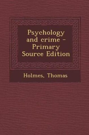 Cover of Psychology and Crime - Primary Source Edition