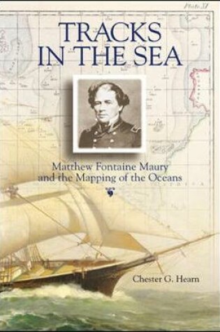 Cover of Tracks in the Sea: Matthew Fontaine Maury and the Mapping of the Oceans