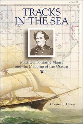 Book cover for Tracks in the Sea: Matthew Fontaine Maury and the Mapping of the Oceans