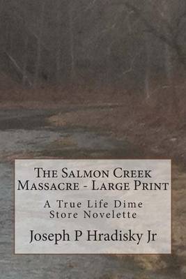 Book cover for The Salmon Creek Massacre - Large Print