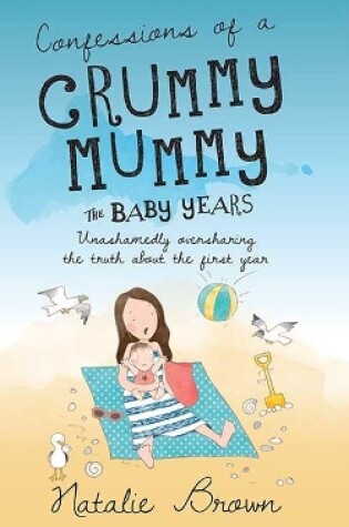 Cover of Confessions of a Crummy Mummy - The Baby Years