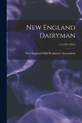 Cover of New England Dairyman; v.1-2(1917-1919)