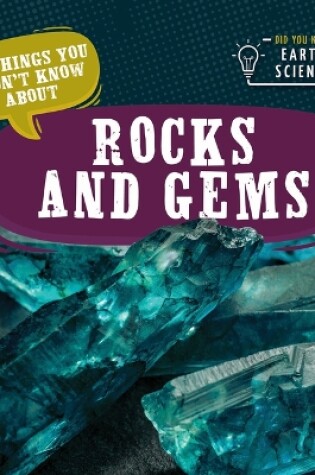 Cover of 20 Things You Didn't Know about Rocks and Gems