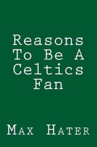 Cover of Reasons To Be A Celtics Fan