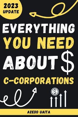 Book cover for Everything you need about C-corporations