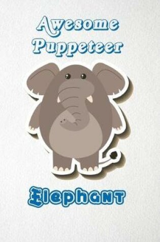 Cover of Awesome Puppeteer Elephant A5 Lined Notebook 110 Pages