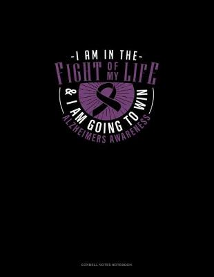 Cover of I Am In The Fight Of My Life & I Am Going To Win Alzheimers Awareness