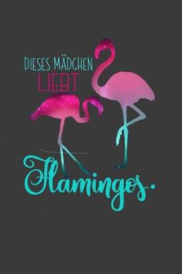 Book cover for Dieses Madchen liebt Flamingos.