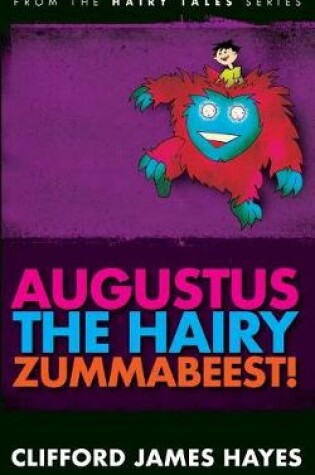 Cover of Augustus, the Hairy Zummabeest!