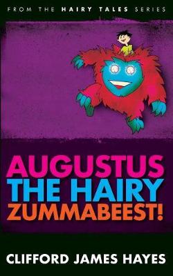 Book cover for Augustus, the Hairy Zummabeest!