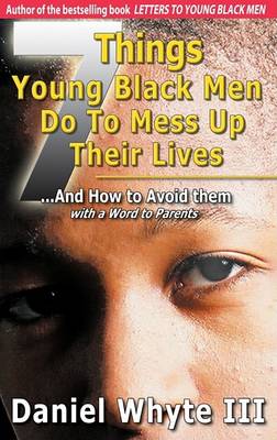 Book cover for 7 Things Young Black Men Do to Mess Up Their Lives