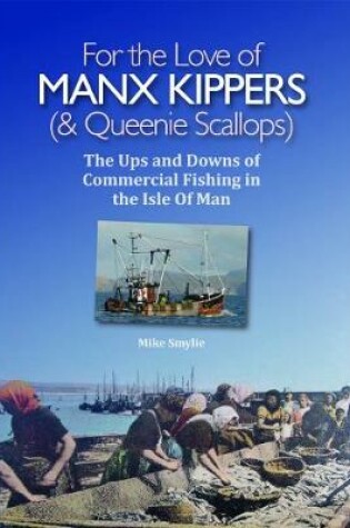 Cover of For the Love of Manx Kippers & Queenie Scallops