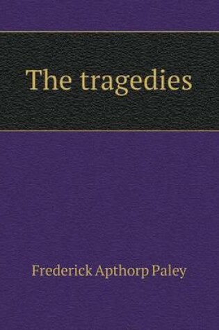 Cover of The tragedies