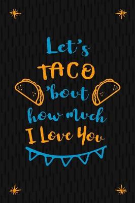 Book cover for Let's Taco'Bout How Much I Love You