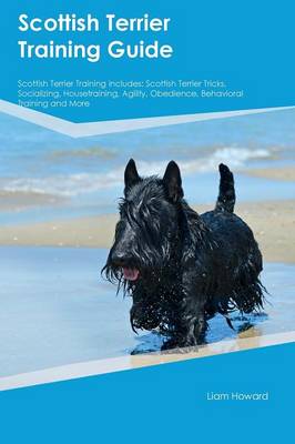Book cover for Scottish Terrier Training Guide Scottish Terrier Training Includes