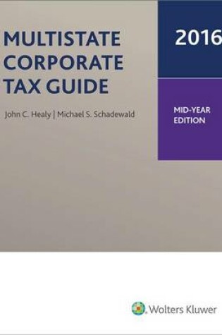 Cover of Multistate Corporate Tax Guide (Mid-Year Edition) - 2016