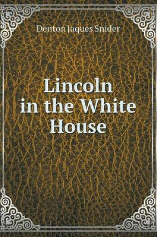 Cover of Lincoln in the White House