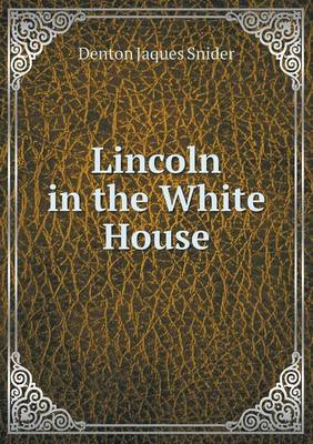 Book cover for Lincoln in the White House