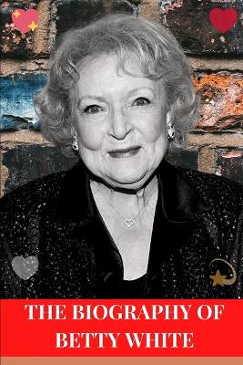 Book cover for The Biography of Betty White