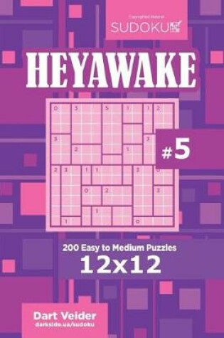 Cover of Sudoku Heyawake - 200 Easy to Medium Puzzles 12x12 (Volume 5)