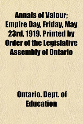 Book cover for Annals of Valour; Empire Day, Friday, May 23rd, 1919. Printed by Order of the Legislative Assembly of Ontario